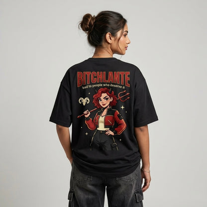 BITCHLANTE: Bad To People Who Deserve It
